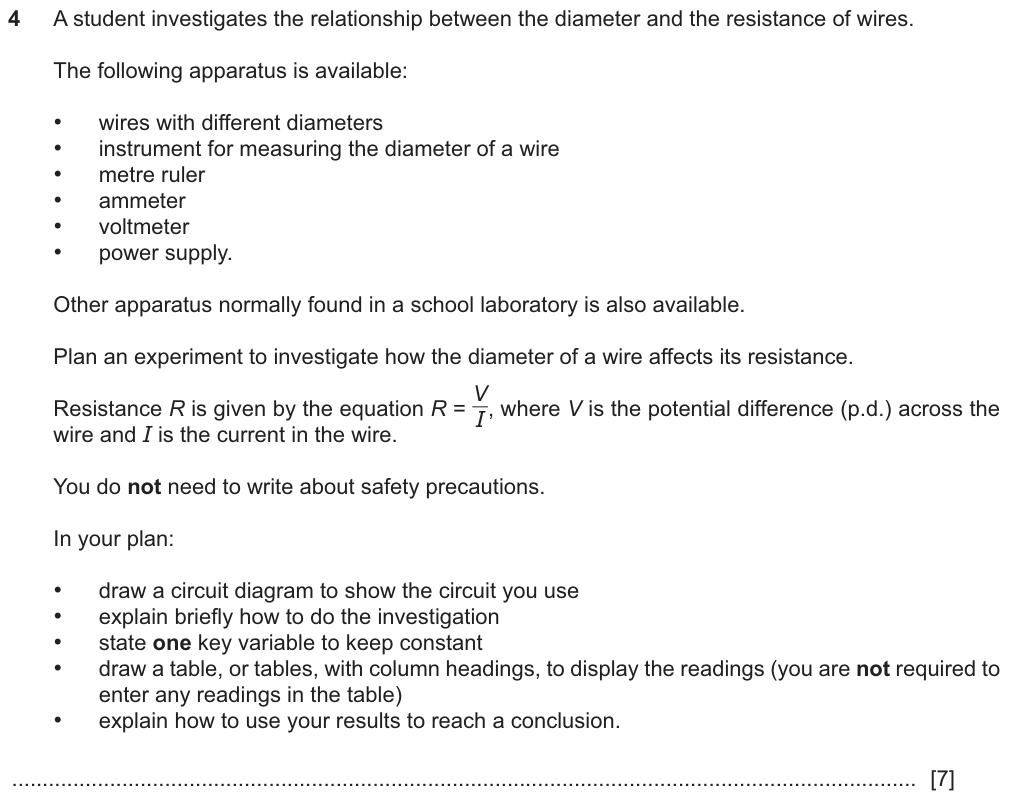 Plan an experiment to investigate how the diameter of a wire affects its resistance: draw a circuit diagram, explain how to do it, state one key variable to keep constant, draw a table, explain how to reach a conclusion.