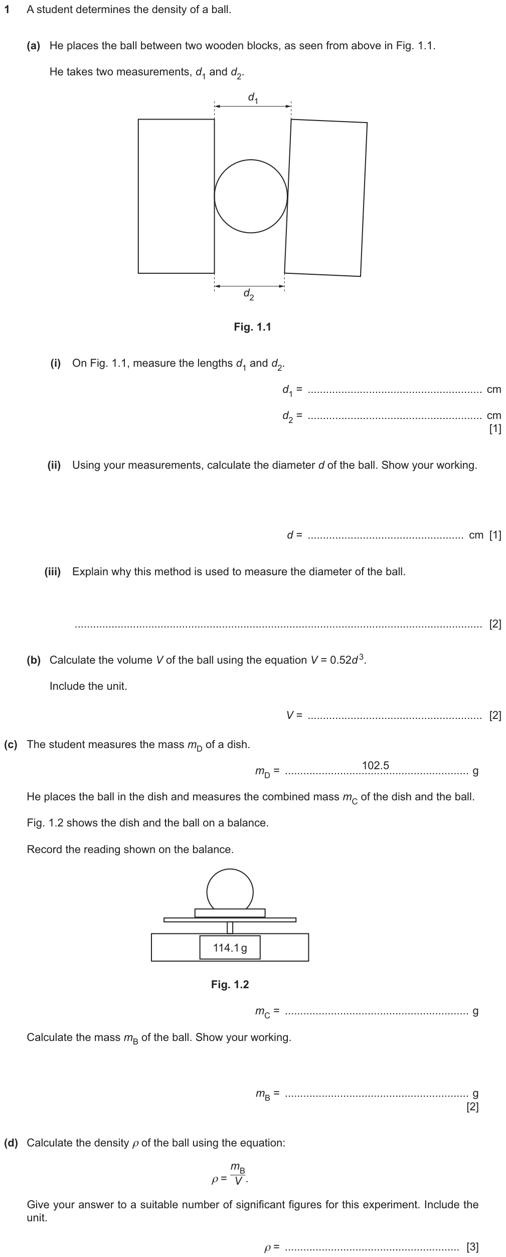 A student determines the density of a ball held between two wooden blocks: measure d1 and d2, average them, calculate V = 0.52 d cubed, read the balance, find the mass of the ball and the density.