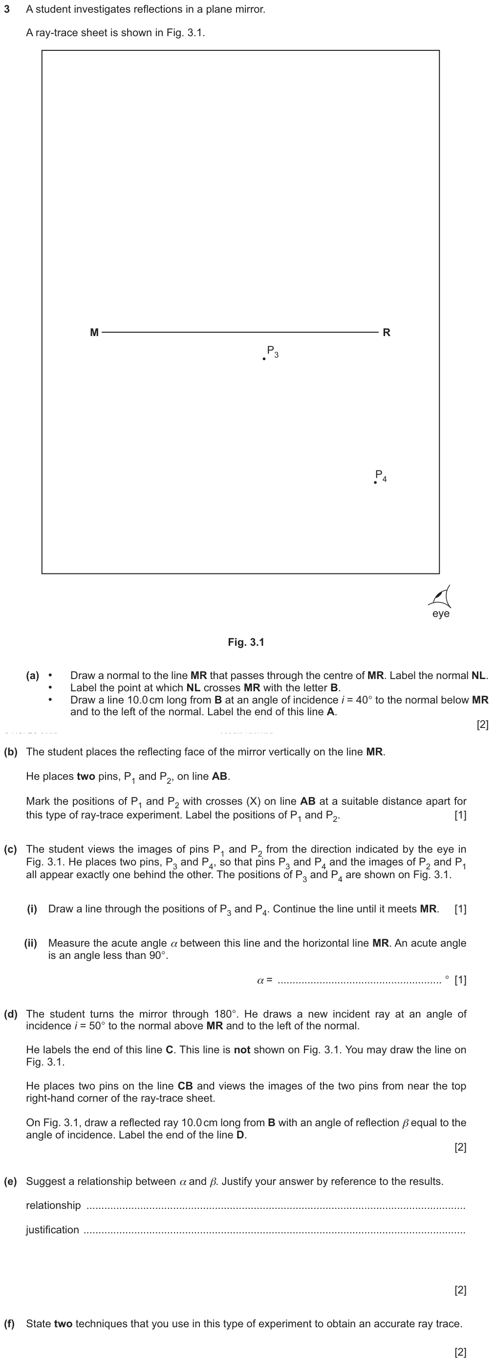 Reflection in a plane mirror on a ray-trace sheet: draw the normal NL at the centre of MR, an incident ray of 40 degrees, place P1 and P2, draw the line through P3 and P4 and measure the angle alpha with MR; then a new incident ray at 50 degrees and the reflected ray at angle beta; suggest a relationship between alpha and beta; give two techniques for an accurate ray trace.